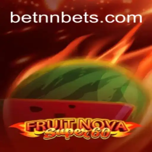 Explore the Thrilling World of FruitNovaSuper60 on BETNN.COM