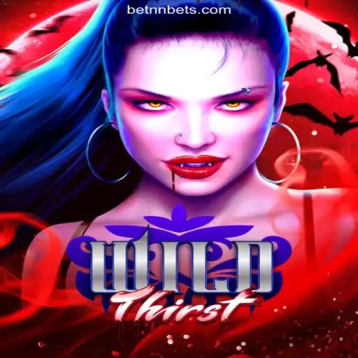 Discover the Adventure of WildThirst on BETNN.COM Platform-Oficial Slots Brasil #1